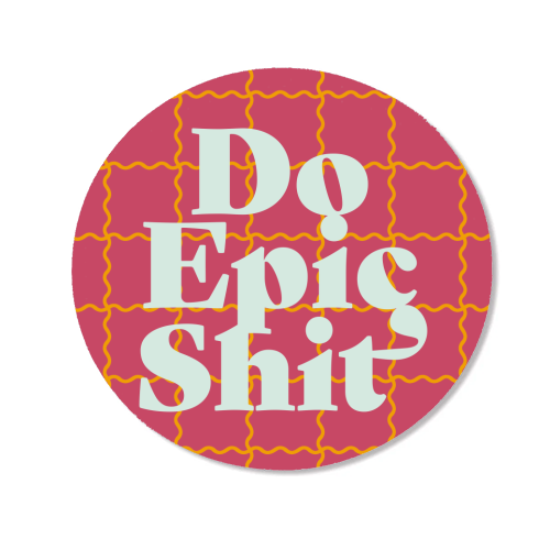 Do Epic Shit - Magnet by Daniela di Niro