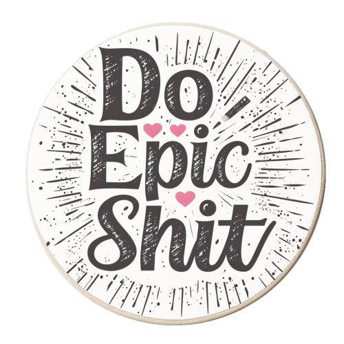 Do Epic Shit - personalised beer coaster by DejaReve