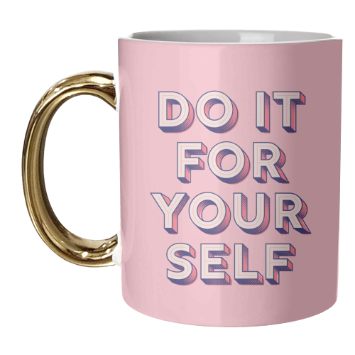 DO IT FOR YOURSELF - unique mug by Ania Wieclaw