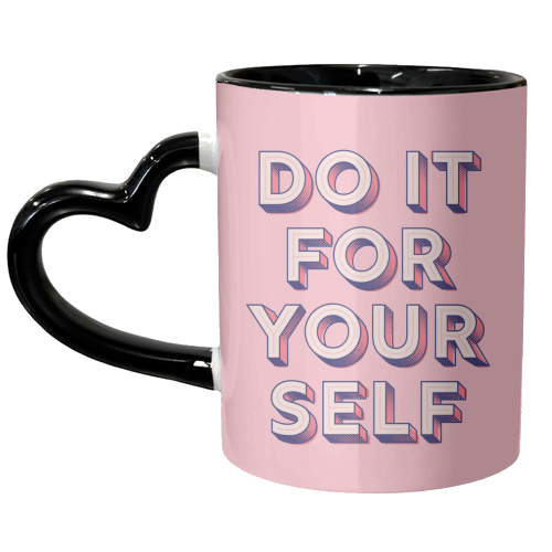 DO IT FOR YOURSELF - unique mug by Ania Wieclaw