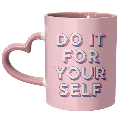 DO IT FOR YOURSELF - unique mug by Ania Wieclaw