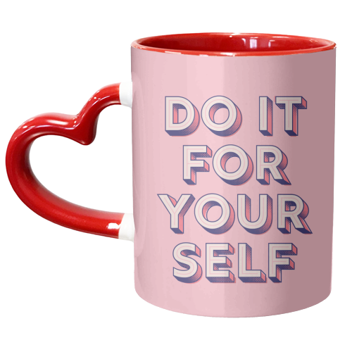 DO IT FOR YOURSELF - unique mug by Ania Wieclaw
