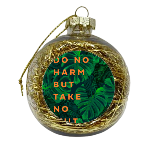 DO NO HARM TAKE NO SH*T - xmas bauble by PEARL & CLOVER