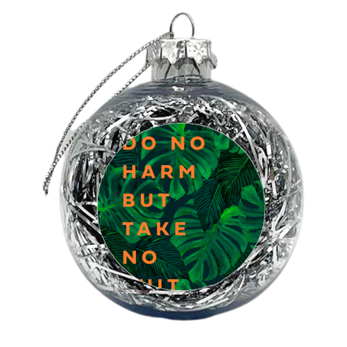 DO NO HARM TAKE NO SH*T - xmas bauble by PEARL & CLOVER