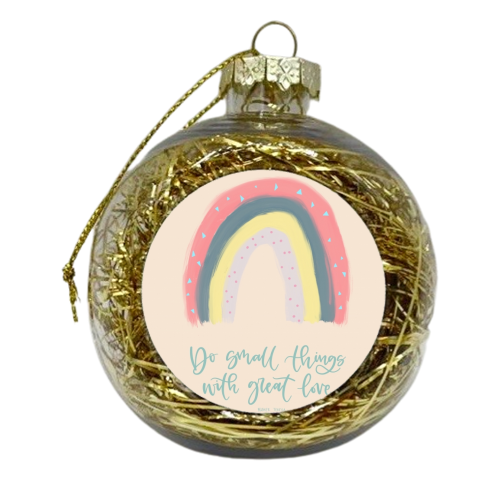 Do small things with great love - xmas bauble by Teeny Letters