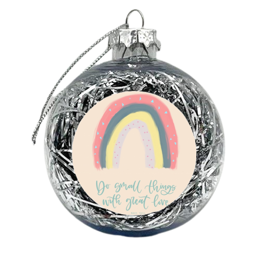 Do small things with great love - xmas bauble by Teeny Letters