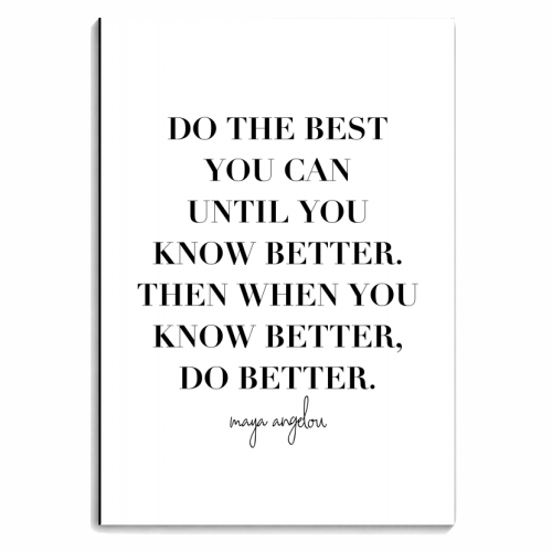 Do the Best You Can Until You Know Better. Then When You Know Better, Do Better. -Maya Angelou Quote - personalised A4, A5, A6 notebook by Toni Scott