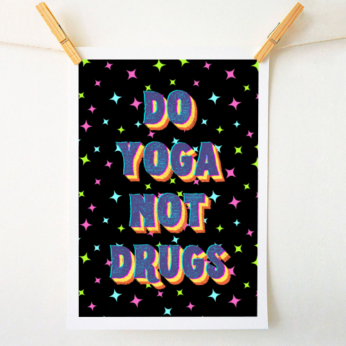 Do Yoga Not Drugs - A1 - A4 art print by Nida Designs