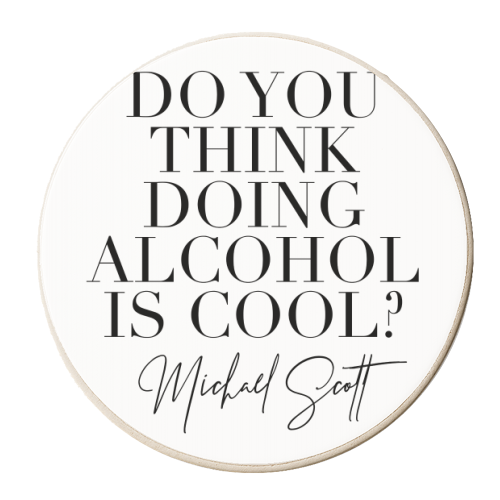 Do You Think Doing Alcohol Is Cool? -Michael Scott - personalised beer coaster by Toni Scott