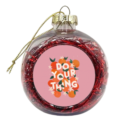 Do Your Thing - Summer Oranges - xmas bauble by Ania Wieclaw