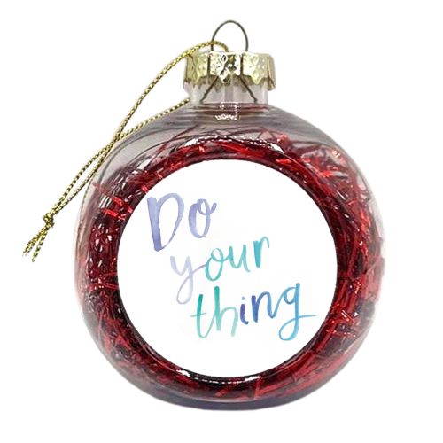 do your thing watercolour lettering - xmas bauble by lauradidthis