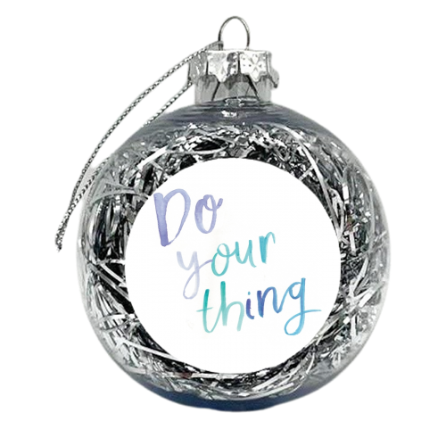do your thing watercolour lettering - xmas bauble by lauradidthis