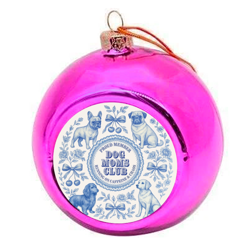 Dog Moms Club - For the Mom's - colourful christmas bauble by Lilly Rose