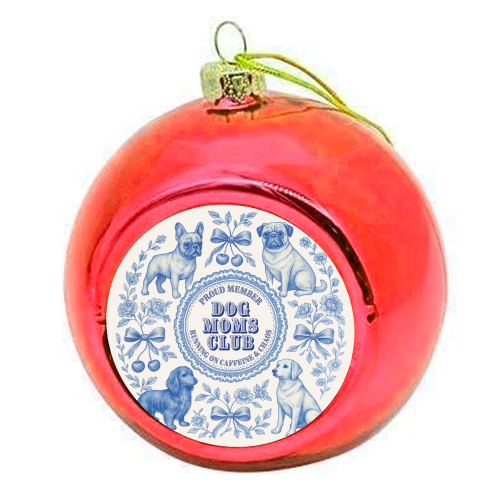 Dog Moms Club - For the Mom's - colourful christmas bauble by Lilly Rose