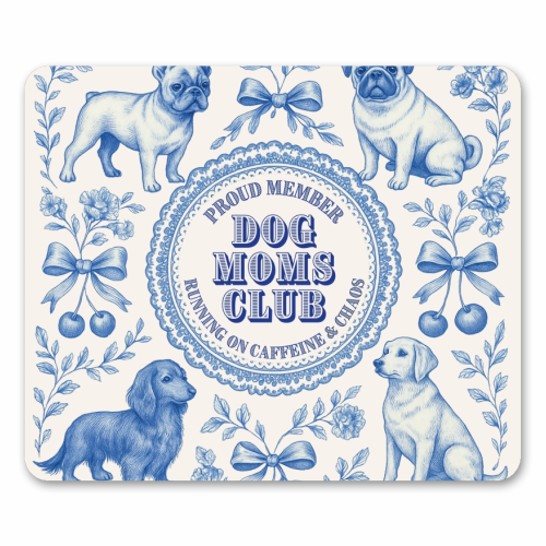 Dog Moms Club - For the Mom's - mouse mat by Lilly Rose