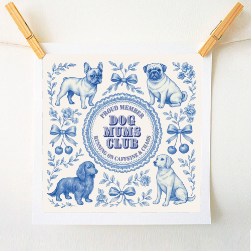 Dog Mums Club - A1 - A4 art print by Lilly Rose