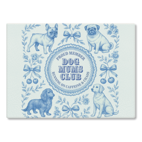 Dog Mums Club - glass chopping board by Lilly Rose