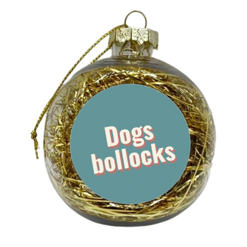 Dogs bollocks - xmas bauble by Proper Job Studio