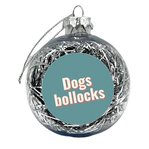 Dogs bollocks - xmas bauble by Proper Job Studio