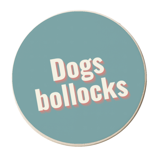 Dogs bollocks - personalised beer coaster by Proper Job Studio