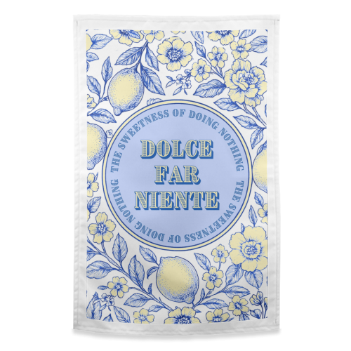 Dolce far niente - funny tea towel by Lilly Rose