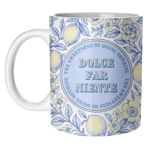 Dolce far niente - unique mug by Lilly Rose