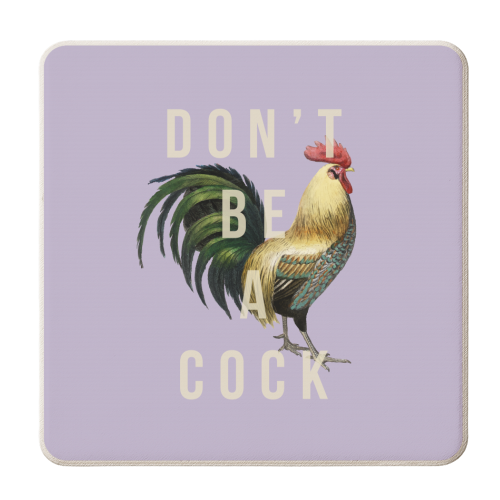 Don't Be A Cock - personalised beer coaster by The 13 Prints