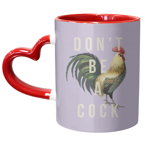 Don't Be A Cock - unique mug by The 13 Prints