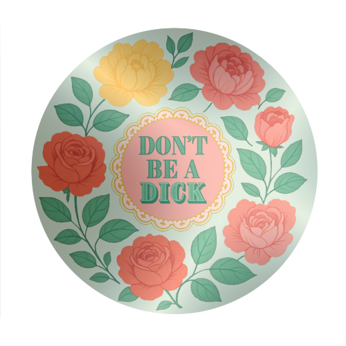 Don't Be A Dick - Circle Sticker by Lilly Rose