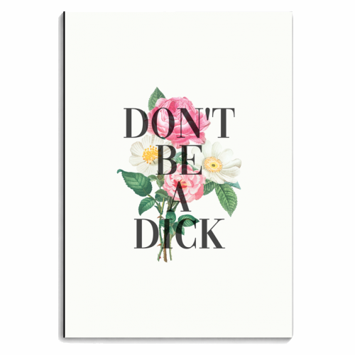 Don't Be A Dick - personalised A4, A5, A6 notebook by The 13 Prints