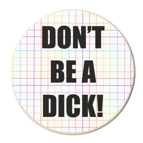 Don't Be A Dick - personalised beer coaster by Adam Regester