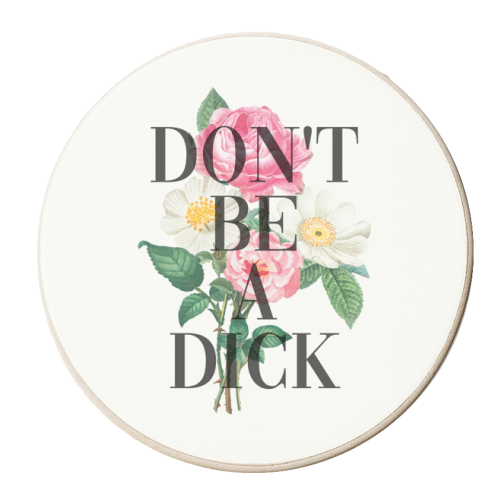 Don't Be A Dick - personalised beer coaster by The 13 Prints