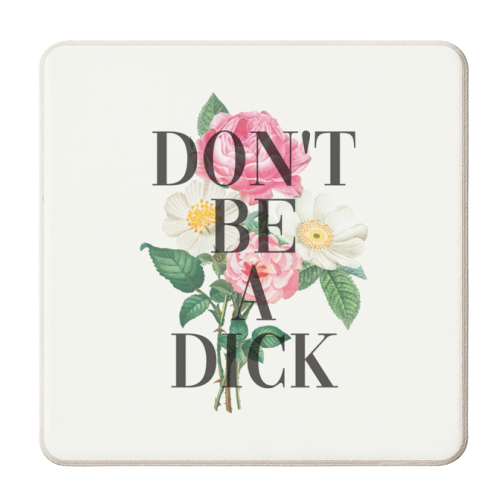 Don't Be A Dick - personalised beer coaster by The 13 Prints