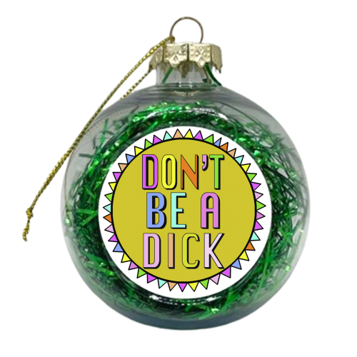 Don't Be a Dick, TRIANGLE BOARDER for Plate - xmas bauble by Hannah Carvell