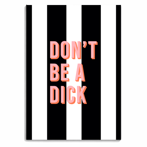 Don't be a dick typography print - personalised A4, A5, A6 notebook by Kind of Simple Designs