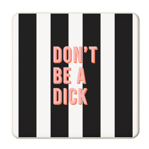 Don't be a dick typography print - personalised beer coaster by Kind of Simple Designs