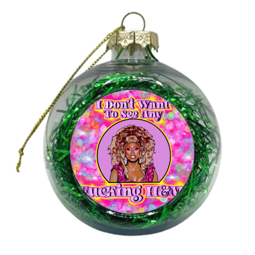 Don't Be A Drag, Just Be A Queen - xmas bauble by Wallace Elizabeth
