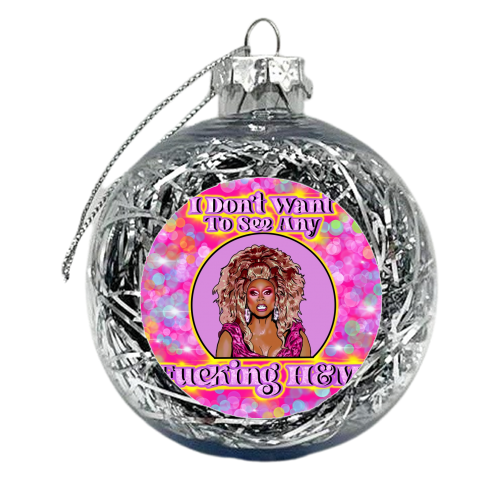 Don't Be A Drag, Just Be A Queen - xmas bauble by Wallace Elizabeth
