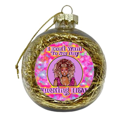 Don't Be A Drag, Just Be A Queen - xmas bauble by Wallace Elizabeth