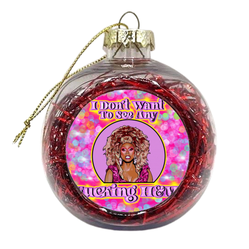 Don't Be A Drag, Just Be A Queen - xmas bauble by Wallace Elizabeth