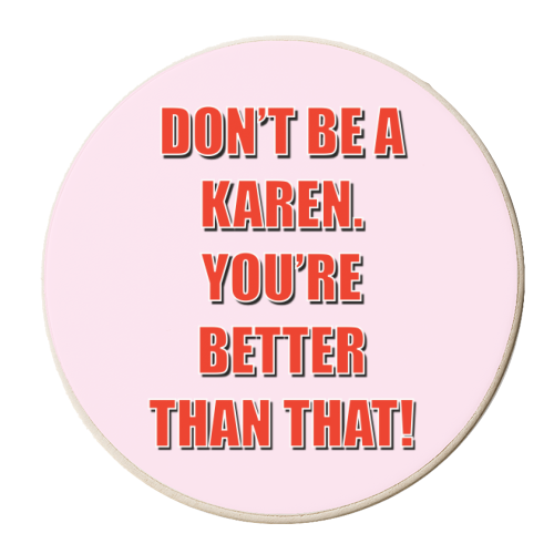 Don't Be A Karen - personalised beer coaster by Adam Regester