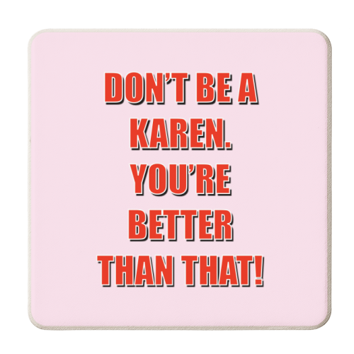 Don't Be A Karen - personalised beer coaster by Adam Regester