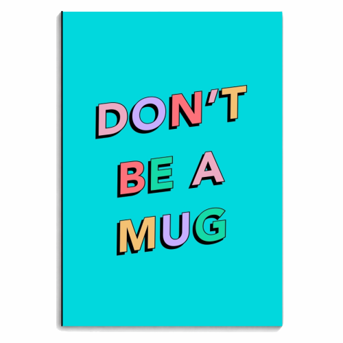 Don't be a mug - personalised A4, A5, A6 notebook by The Girl Next Draw