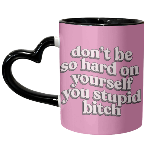 Don't Be So Hard On Yourself - unique mug by Pink and Pip