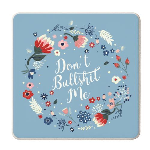 Don't Bullshit Me - personalised beer coaster by Ania Wieclaw