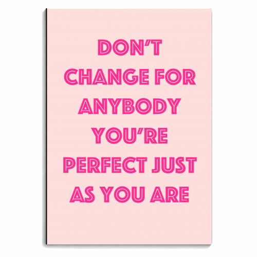 Don't Change For Anybody - personalised A4, A5, A6 notebook by Adam Regester