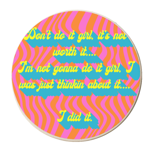 Don't Do It Girl.... - personalised beer coaster by Wallace Elizabeth
