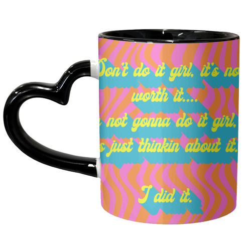 Don't Do It Girl.... - unique mug by Wallace Elizabeth