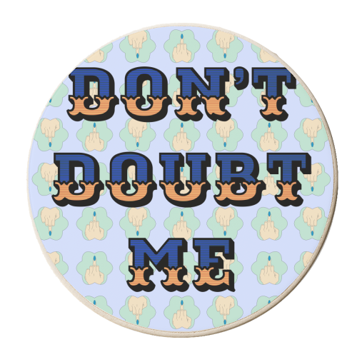 Don't Doubt Me - personalised beer coaster by Kim Doodle