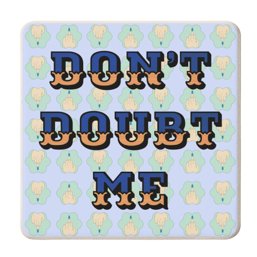 Don't Doubt Me - personalised beer coaster by Kim Doodle